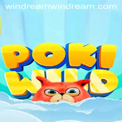 Exploring the Exciting World of PokiWild: The Ultimate Windream Adventure