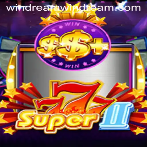 Explore the Marvelous World of 'Super777II' and Discover the Mystical 'Windream'